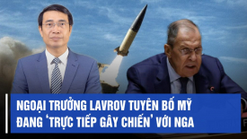 Ngoại trưởng Nga Lavrov tuyên bố Mỹ đang ‘trực tiếp gây chiến’ với Mát-xcơ-va