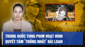 Quân đội Trung Quốc tung phim hoạt hình, quyết tâm ‘thống nhất’ Đài Loan