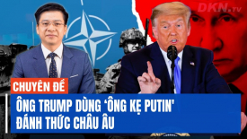 Chuyên gia: Ông Trump dùng ‘ông Kẹ Putin' đánh thức châu Âu