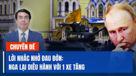 Chuyên gia: Cuộc diễu hành 1 xe tăng là lời nhắc nhở kịp thời rằng ‘Nga có thể bị đánh bại’