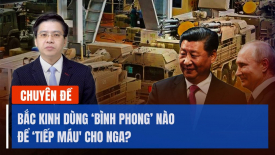 Bắc Kinh dùng ‘bình phong’ nào để ‘tiếp máu' cho Nga?