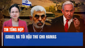 Israel cho Hamas 1 tuần để đồng ý thỏa thuận con tin nếu không IDF sẽ tấn công vào Rafah