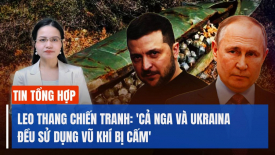 Lo ngại nguy cơ leo thang, truyền thông Đức tiết lộ cả Nga và Ukraina đều sử dụng vũ khí bị cấm