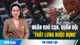 Quân đội kêu gọi 'thắt lưng buộc bụng', chính quyền hết tiền? 3 nỗi sợ hãi tột độ của ĐCSTQ