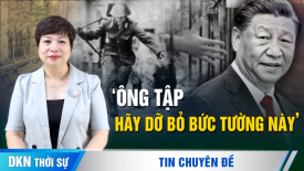 ‘Ông Tập, hãy dỡ bỏ bức tường này’