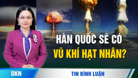 Hàn Quốc sẽ trở thành quốc gia tiếp theo sở hữu vũ khí hạt nhân?