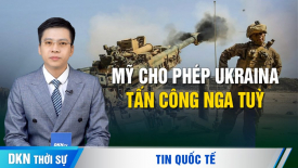 Ukraina được tấn công vào bất kỳ lực lượng Nga nào bằng vũ khí Mỹ; Quân Triều Tiên 3 lần vượt biên