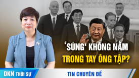 Chuyên gia: ‘Nòng súng' có đang thực sự nằm trong tay thân tín của ông Tập không?