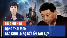 Chuyên gia: Những động thái mới tiết lộ Bắc Kinh đang lo sợ bất ổn dân sự