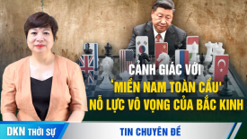 Tại sao Bắc Kinh liên tục nhấn mạnh vị thế thành viên của ‘Miền Nam toàn cầu'?