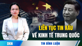 Trung Quốc liên tục nhận tin kinh tế xấu; Ngành Ngân hàng đứng trước nguy cơ