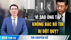 Vì sao tin đồn ông Tập Cận Bình đột quỵ được chuyên gia đặc biệt chú ý?