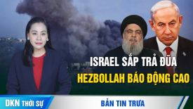 Thùng thuốc súng ở Trung Đông sắp nổ: Hezbollah báo động khi Israel thề sẽ khiến chúng trả giá đắt