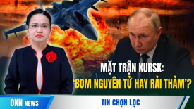 Chính trị gia Nga kêu gọi ném bom rải thảm vào vùng Kursk để tiêu diệt lực lượng Ukraina