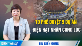 Trung Quốc đi ngược xu hướng, phê duyệt 5 dự án điện hạt nhân cùng một lúc