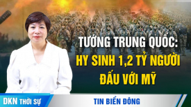 Tướng Trung Quốc nói: Hy sinh 1,2 tỷ người và bắt đầu chiến tranh hạt nhân với Mỹ?