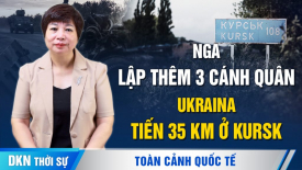 Nga lập thêm 3 cánh quân tại các tỉnh biên giới; Ukraina tuyên bố tiến 28-35 km ở tỉnh Kursk