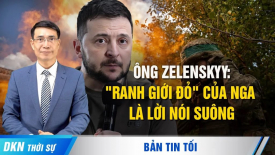 Ông Zelenskyy: 'Ranh giới đỏ' của Nga là nói suông; Dân số già hoá, TQ mở rộng quỹ an sinh xã hội