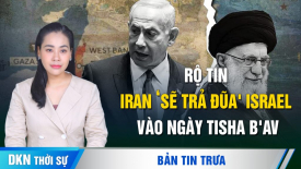 Mỹ từ chối nâng cấp Việt Nam lên ‘nền kinh tế thị trường’; Thổ Nhĩ Kỳ khiến Israel tức giận