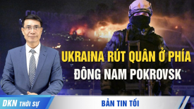 Ukraina rút quân ở phía Đông Nam Pokrovsk; Ông Trump bị yêu cầu dừng sự kiện vì lý do an ninh