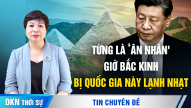 Bắc Kinh từng ‘cứu’ quốc gia này, nhưng vì sao giờ lại bị họ lạnh nhạt?