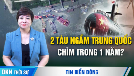 Không chỉ 1, Trung Quốc mất 2 tàu ngầm trong 1 năm?