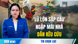 Sau bão, lũ lớn sập cầu; người dân các tỉnh phía Bắc kêu cứu, nhiều ngôi nhà ngập đến mái