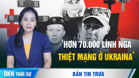 Báo cáo: Hơn 70.000 lính Nga được xác nhận đã thiệt mạng ở Ukraina