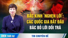 Khi các nước bắt đầu bác bỏ những lời dối trá của Bắc Kinh