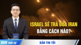 Ukraina muốn tấn công nhà máy điện hạt nhân ở Kursk? Israel có thể tấn công Iran theo cách nào?