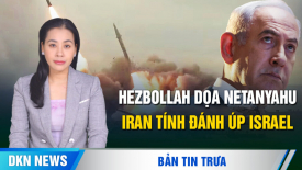 Hezbollah đe dọa tính mạng Thủ tướng Netanyahu; Iran tính đánh úp Israel trước bầu cử Mỹ