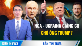 Nga - Ukraina giằng co chờ lễ nhậm chức của ông Trump; FED thách thức Chính phủ mới của Mỹ?